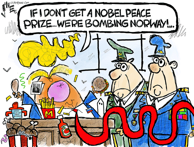 Trump to his generals:  If I don't get a Nobel Peace Prize, we're bombing Norway!