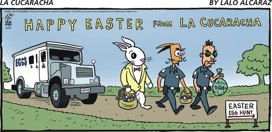 La Cucaracha by Lalo Alcaraz on Sun, 20 Apr 2025